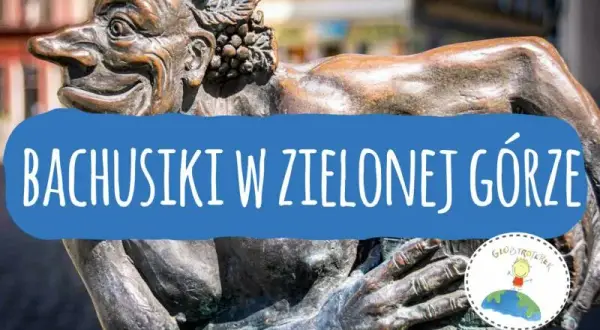 Zielona Góra: Atrakcje, Winobranie, Bachusiki Twój przewodnik!